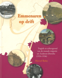 Emmenaren op drift - Tragiek en achtergrond van de massale migratie uit Zuidoost-Drenthe (1924-1936)