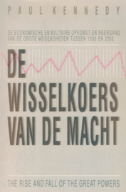 De wisselkoers van de macht - De economische en militaire opkomst en neergang van de grote mogendheden tussen 1500 en 2000