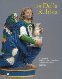 Les Della Robbia - Sculptures en terre cuit émaillée de la Renaissance italienne