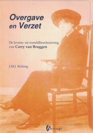 Overgave en Verzet - De levens- en wereldbeschouwing van Carry van Bruggen