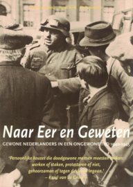 Naar Eer en Geweten - Gewone Nederlanders in een ongewone tijd 1940-1945