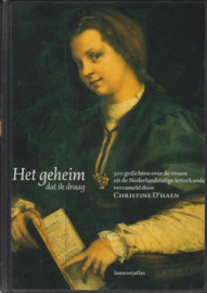 Het geheim dat ik draag - 500 gedichten over de vrouw uit de Nederlandstalige letterkunde verzameld door Christine D'haen