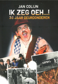 Ik zeg oeh...! - 35 jaar deurdonderen