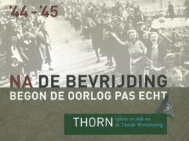 Na de bevrijding begon de oorlog pas echt - Thorn tijdens en vlak na de Tweede Wereldoorlog
