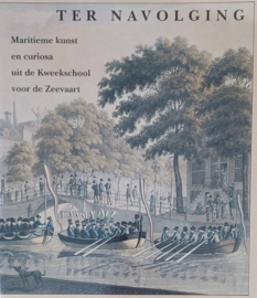 Ter navolging - Maritieme kunst en curiosa uit de Kweekschool voor de Zeevaart