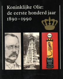 Koninklijke Olie - De eerste honderd jaar 1890-1990