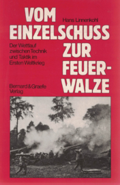 Vom Einzelschuß zur Feuerwalze - Die Wettlauf zwischen Technik und Taktik im Ersten Weltkrieg