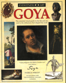 Goya - The essential visual guide to his life and art, and to the influences that shaped his work