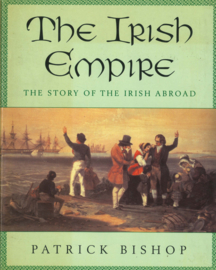 The Irish Empire - The Story of the Irish Abroad