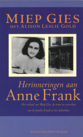 Herinneringen aan Anne Frank - Het verhaal van Miep Gies, de steun en toeverlaatvan de familie Frank in het Achterhuis