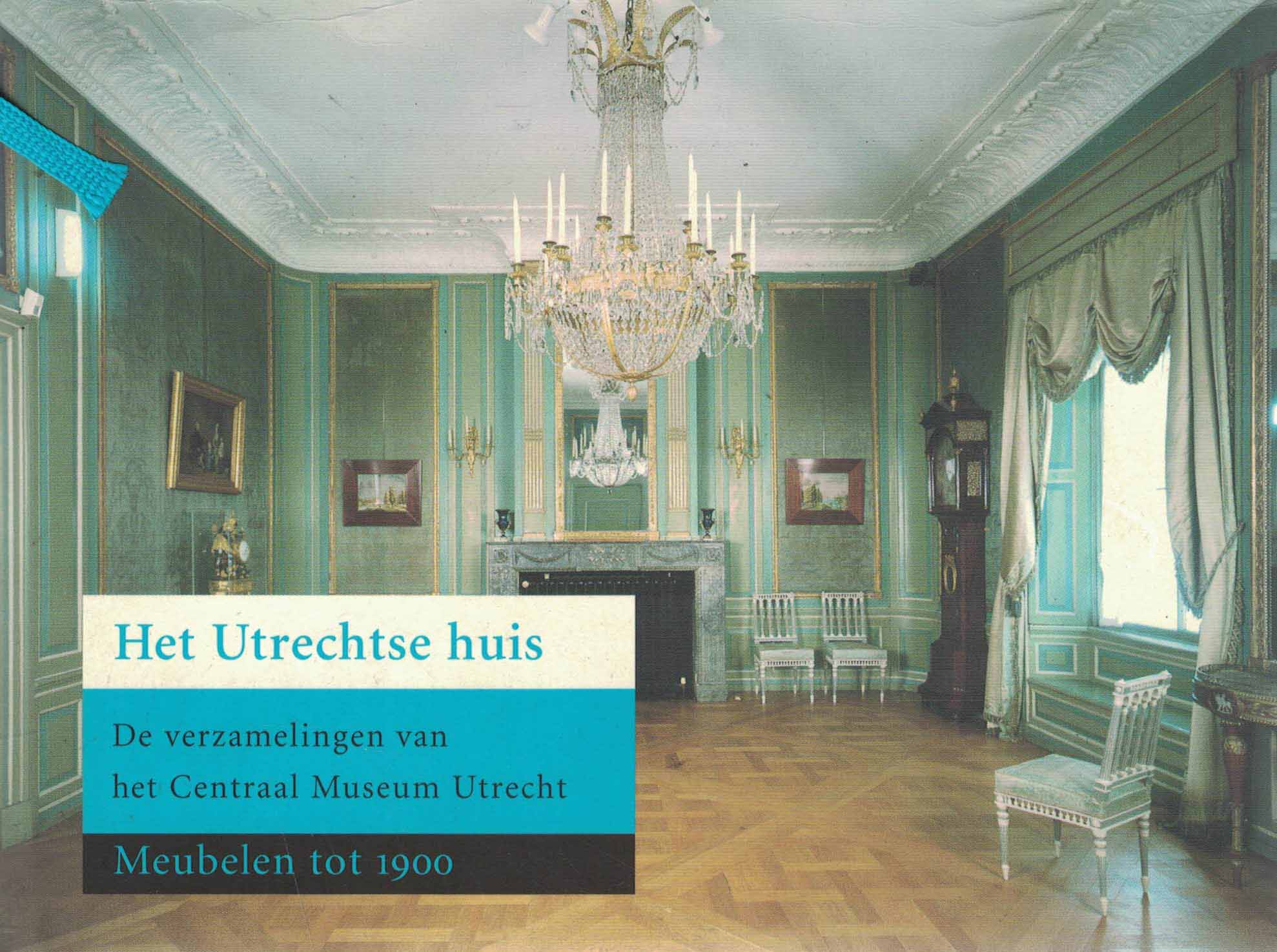 De verzamelingen van het Centraal Museum Utrecht 8: Meubelen tot 1900
