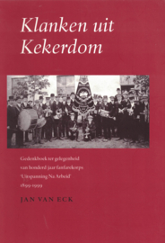 Klanken uit Kekerdom - Gedenkboek ter gelegenheid van honderd jaar fanfarekorps 'Uitspanning Na Arbeid' 1899-1999