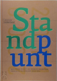 Standpunt - Beeldende kunst- en vormgevingsbeleid provincie Gelderland 2000-2011