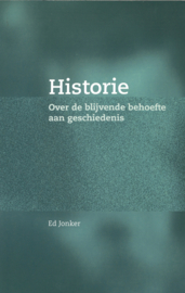 Historie - Over de blijvende behoefte aan geschiedenis