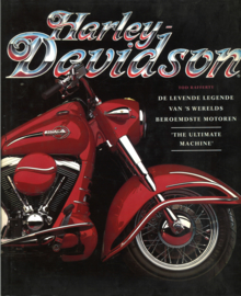 Harley-Davidson - De levende legende van 's werelds beroemdste motoren 'The Ultimate Machine'