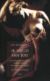 Ik hield van jou - Een ode aan de liefde zonder enige terughoudendheid (z.g.a.n.)