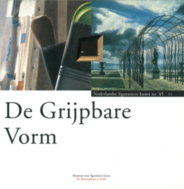 De Grijpbare Vorm - Nederlandse figuratieve kunst na '45