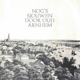 Nog's sjouwen door Oud Arnhem - Softcover (2e-hands)