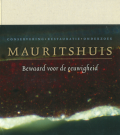 Mauritshuis - Bewaard voor de eeuwigheid - Conservering, Restauratie en Onderzoek (nieuw)
