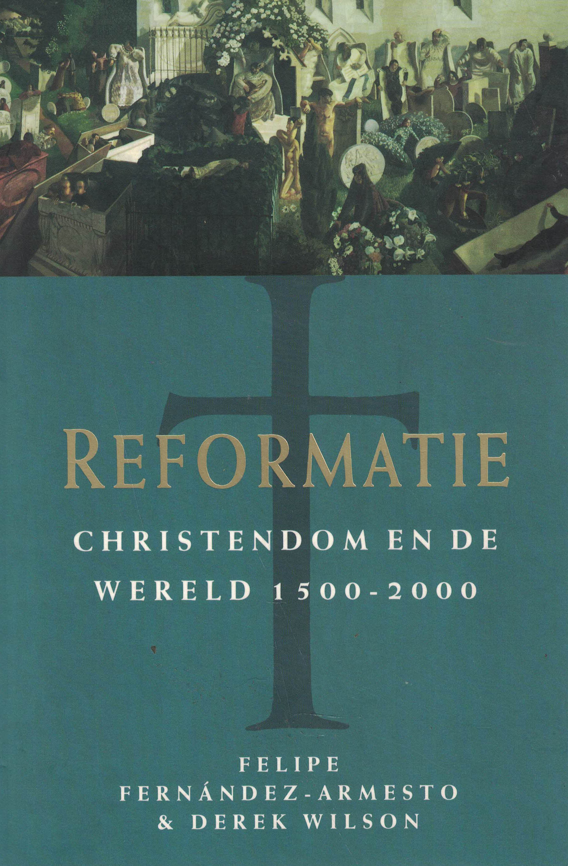 Reformatie - Christendom en de wereld 1500-2000