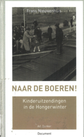 Naar de boeren! - Kinderuitzendingen in de Hongerwinter