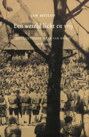 Een wereld licht en vrij - Het culturele werk van de AJC 1918-1959
