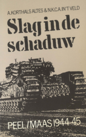 Slag in de schaduw - Peel/Maas 1944-45