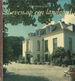 Mariënwaerdt -Leven op een landgoed - De mooiste Heerlijkheid van Nederland