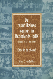 De republikeinse kampen in Nederlands-Indië oktober 1945-mei 1947 - Orde in de chaos?