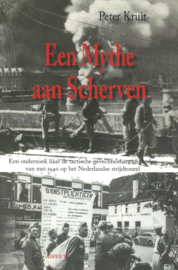 Een mythe aan Scherven - Een onderzoek naar de tactische gevechtsomstandigheden van mei 1940 op het Nederlandse strijdtoneel (z.g.a.n.)
