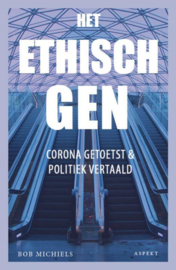 Het ethisch gen - Corona getoetst & politiek vertaald