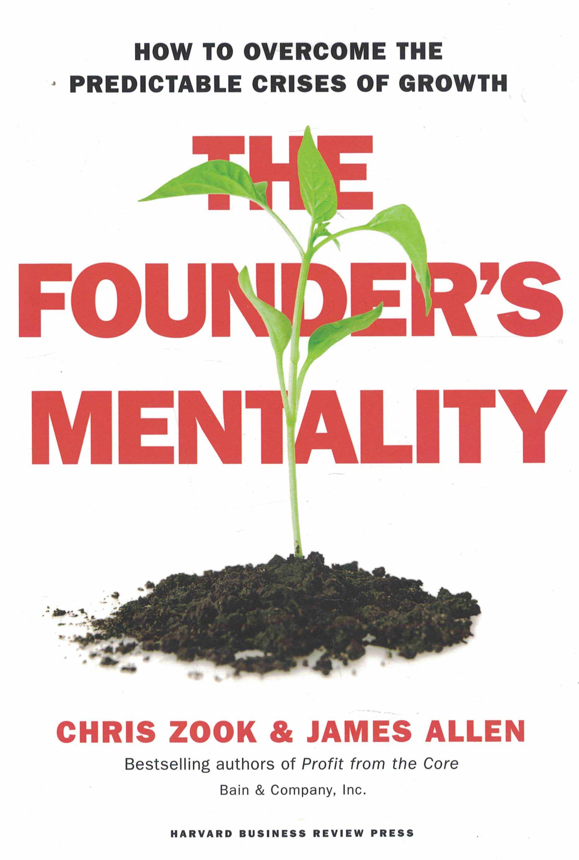 The Founder's Mentality - How to overcome the predictable crises of growth