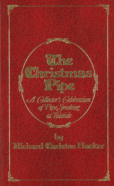 The Christmas Pipe - A Collector's Celebration of Pipe Smoking at Yuletide (Autographed Copie)