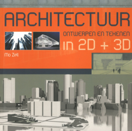Architectuur ontwerpen en tekenen in 2D + 3D