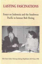 Lasting Fascinations - Essays on Indonesia and the Southwest Pacific to honour Bob Hering