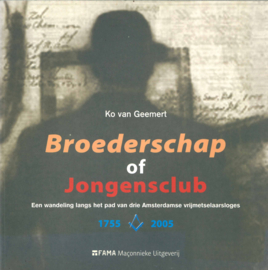 Broederschap of jongensclub - Een wandeling langs het pad van drie Amsterdamse vrijmetselaarsloges