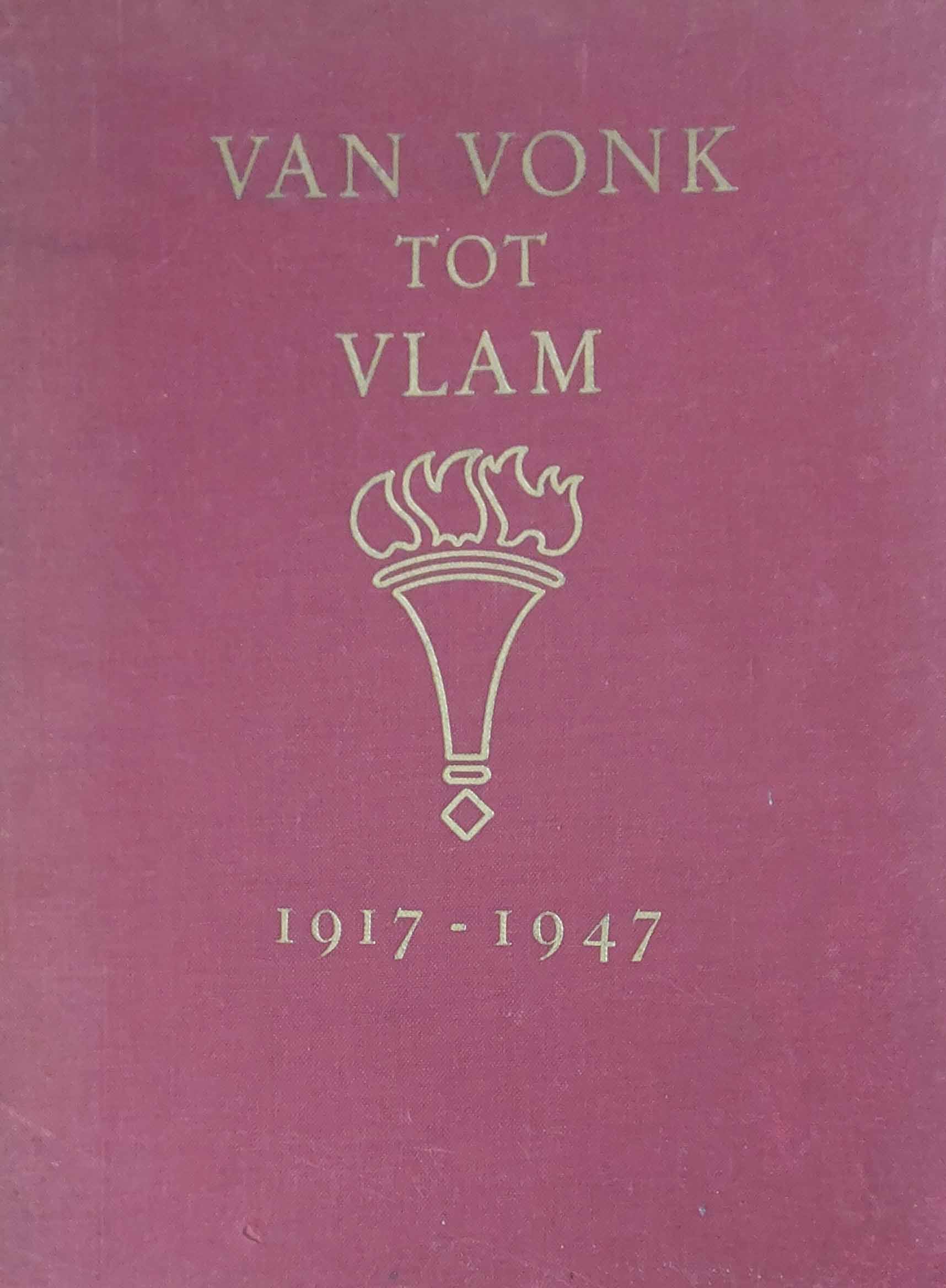 Van vonk tot vlam 1917-1947 - Gedenkboek uitgegeven ter gelegenheid van het dertigjarig bestaan van de N.V. Drukkerij en Uitgeverij LUMAX