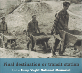 Final destination or transit station - Guide camp Vught National Memorial