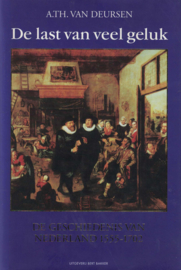 De last van veel geluk - De geschiedenis van Nederland 1555-1702