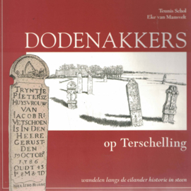 Dodenakkers op Terschelling - Wandelen langs de eilander historie in steen