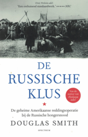 De Russische klus - De geheime Amerikaanse reddingsoperatie bij de Russische hongersnood