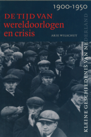 Kleine geschiedenis van Nederland - De tijd van wereldoorlogen en crisis 1900-1950