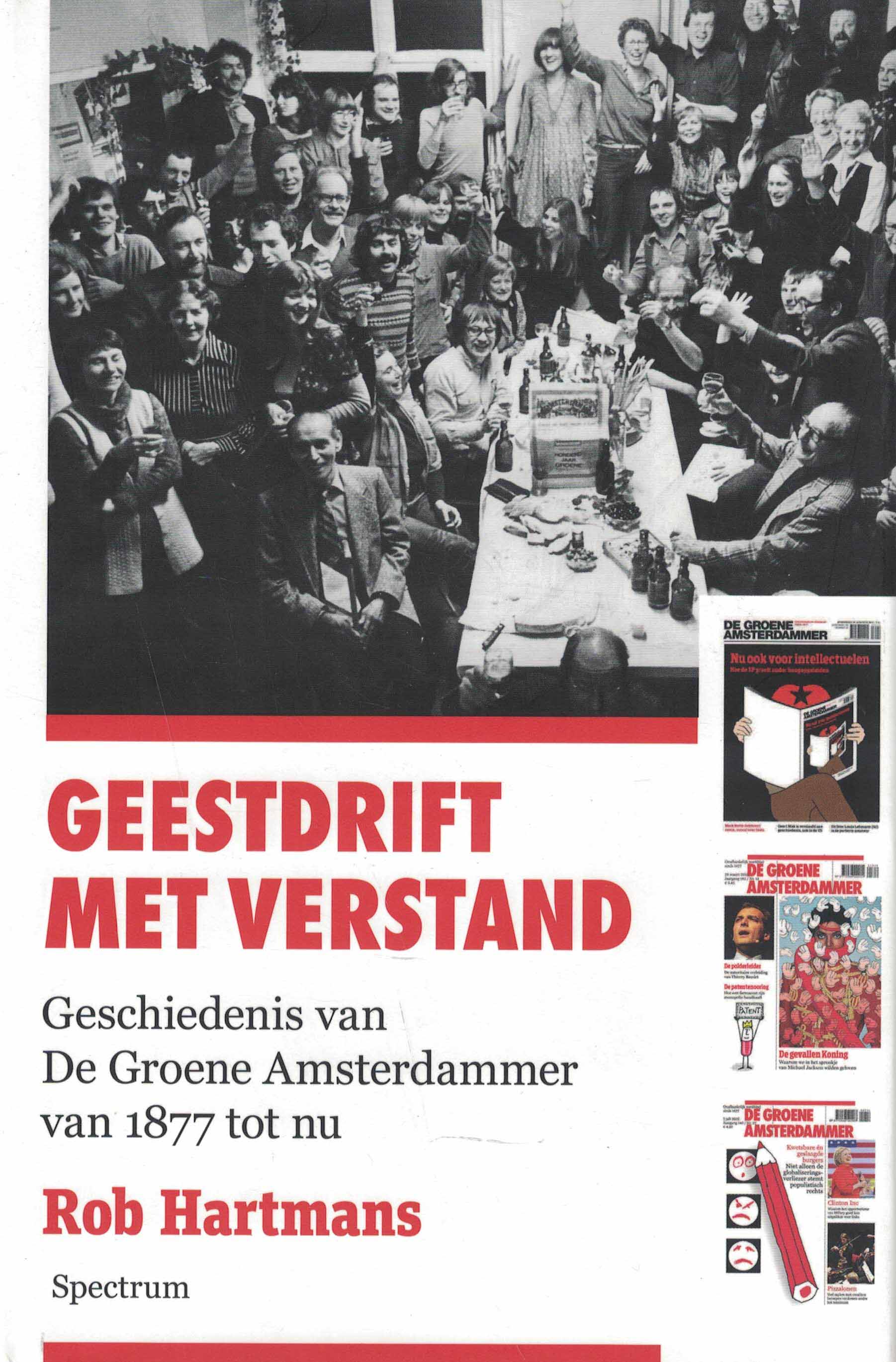 Geestdrift met verstand - Geschiedenis van De Groene Amsterdammer van 1877 tot nu