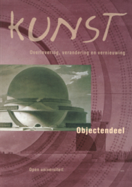 Kunst - Overlevering, verandering en vernieuwing - 3 delen (Systematische deel, Essaydeel en Objectendeel)