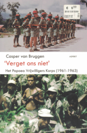 Verget ons niet - Het Papoea Vrijwilligers Korps (1961-1963)