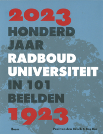 Honderd jaar Radboud Universiteit in 101 beelden 1923-2023