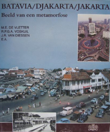 Batavia/Djakarta/Jakarta - Beeld van een metamorfose (gesigneerd door de 3 auteurs)