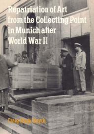 Repatriation of Art from the Collecting Point in Munich after World War II
