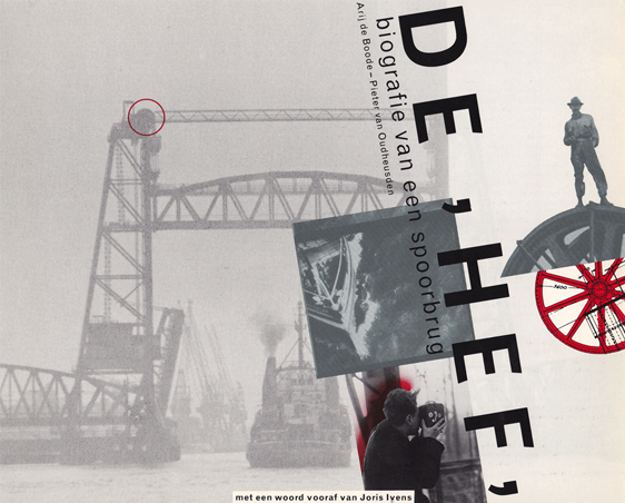 De 'HEF' - Biografie van een spoorbrug