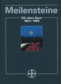 Meilensteine - 125 Jahre Bayer 1863-1988